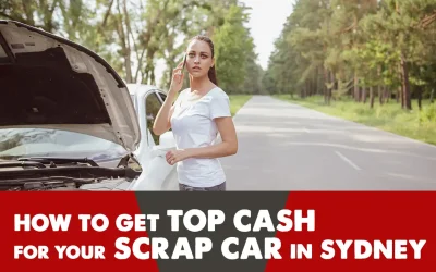 How to Get Top Cash for Your Scrap Car in Sydney